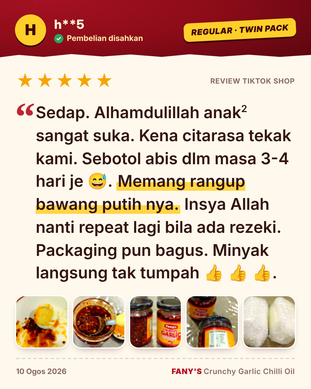 Review 5 bintang dari h**5 (Regular Twin Pack): Sedap. Anak2 sangat suka. Memang rangup bawang putih nya. Packaging pun bagus. Minyak langsung tak tumpah